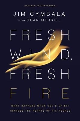 Fresh Wind, Fresh Fire -  Jim Cymbala