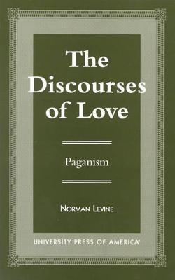 The Discourses of Love - Norman Levine