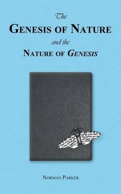 Genesis of Nature and the Nature of Genesis -  Norman Parker