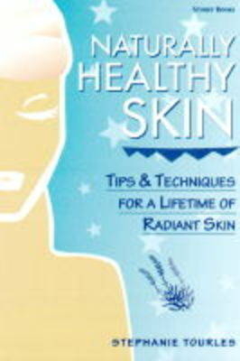 Naturally Healthy Skin - Stephanie Tourles