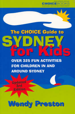 The Choice Guide to Sydney for Kids - Wendy Preston