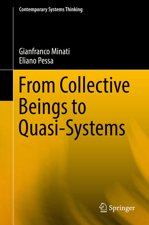 From Collective Beings to Quasi-Systems -  Gianfranco Minati,  Eliano Pessa