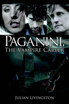 Paganini, the Vampire Career - Julian Livingston