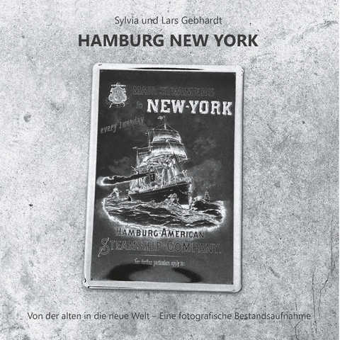 Hamburg New York - Von der alten in die neue Welt - Lars Gebhardt, Sylvia Gebhardt