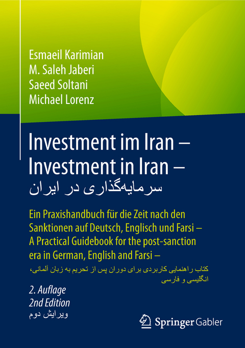 Investment im Iran – Investment in Iran – سرمایه‌گذاری در ایران - Esmaeil Karimian, M. Saleh Jaberi, Saeed Soltani, Michael Lorenz