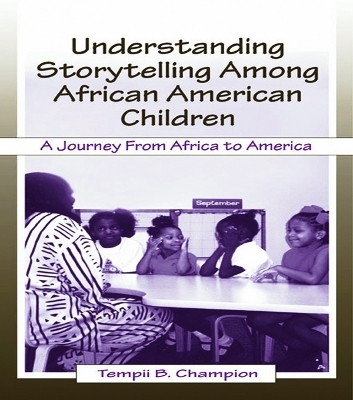 Understanding Storytelling Among African American Children - Tempii B. Champion