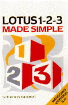 Lotus 1-2-3 (5.0) for Windows Made Simple - Stephen Morris