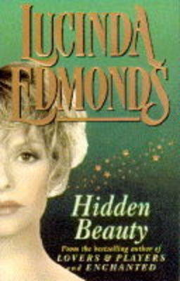 Hidden Beauty - Lucinda Edmonds