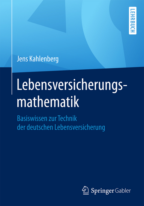 Lebensversicherungsmathematik -  Jens Kahlenberg