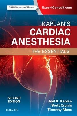 Kaplan's Essentials of Cardiac Anesthesia E-Book -  Joel A. Kaplan