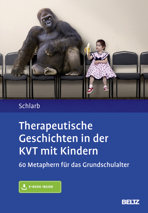 Therapeutische Geschichten in der KVT mit Kindern - Angelika A. Schlarb