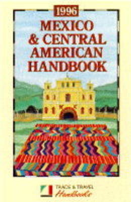 Mexico and Central American Handbook - 