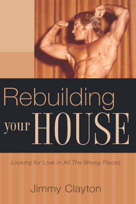 Rebuilding Your House - Jimmy Clayton