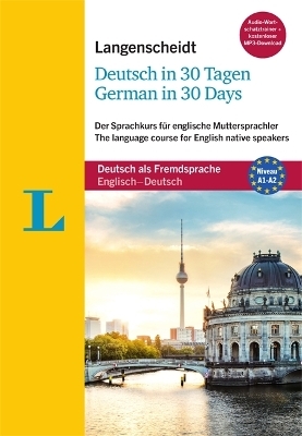 Langenscheidt Deutsch in 30 Tagen - German in 30 days - Sprachkurs mit Buch, 2 Audio-CDs, 1 MP3-CD und MP3-Download - Christoph Obergfell