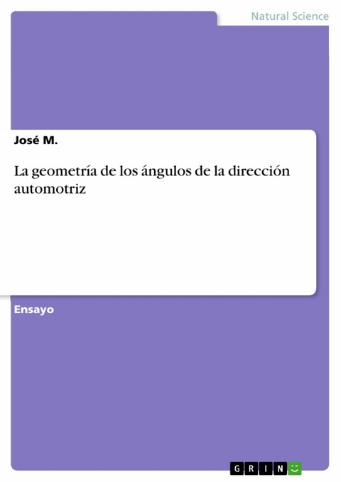 La geometría de los ángulos de la dirección automotriz -  José M.