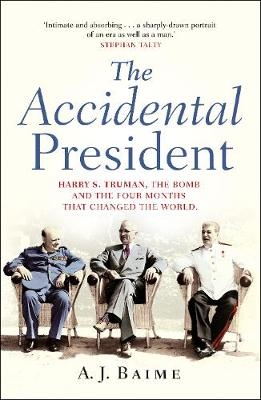 The Accidental President -  A J Baime