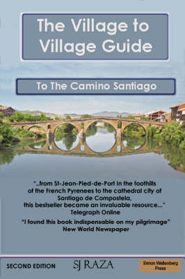 The Village to Village Guide to the Camino Santiago, Way of St James - Jaffa Raza