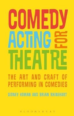Comedy Acting for Theatre -  Professor Sidney Homan,  Dr Brian Rhinehart
