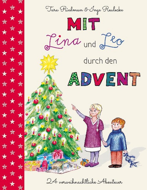 Mit Lina und Leo durch den Advent - Tara Riedman (Autorin), Inge Reulecke (Illustratorin)