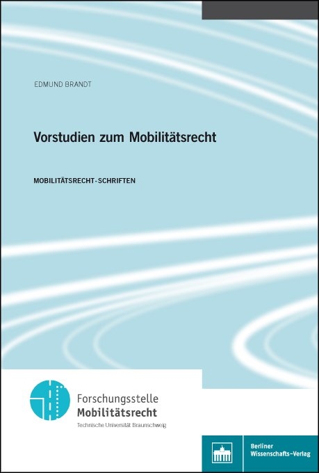 Vorstudien zum Mobilitätsrecht - Edmund Brandt