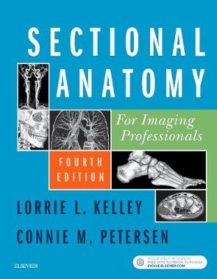 Sectional Anatomy for Imaging Professionals - E-Book -  Lorrie L. Kelley,  Connie Petersen