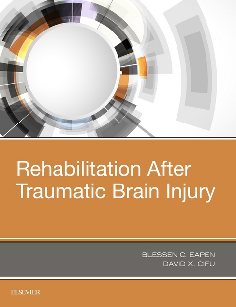 Rehabilitation After Traumatic Brain Injury -  David X. Cifu,  Blessen C. Eapen