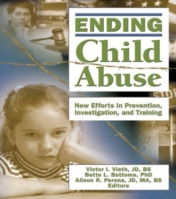 Ending Child Abuse - Victor I. Vieth, Bette L. Bottoms, Alison Perona