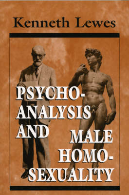 Psychoanalysis and Male Homosexuality - Kenneth Lewes