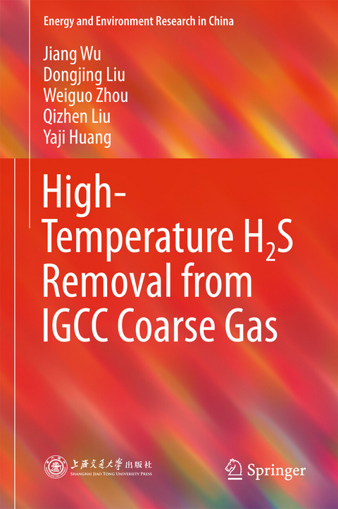 High-Temperature H2S Removal from IGCC Coarse Gas -  Yaji Huang,  Dongjing Liu,  Qizhen Liu,  Jiang Wu,  Weiguo Zhou