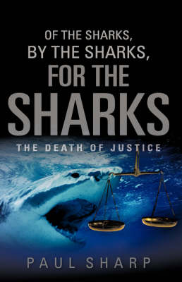 Of the Sharks, By the Sharks, For the Sharks - Paul Sharp