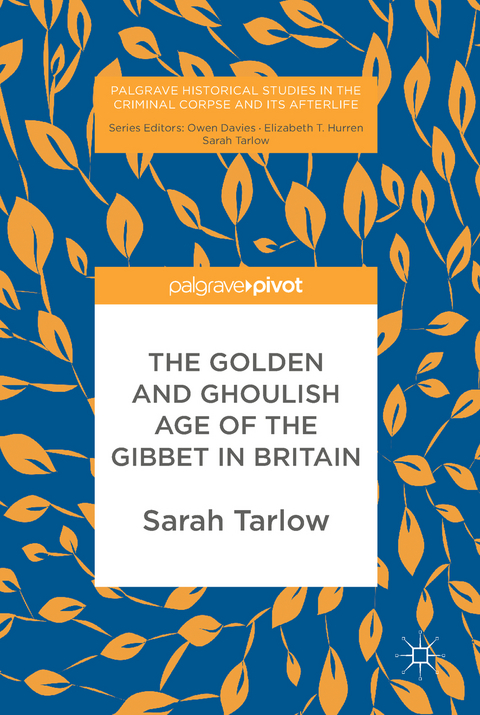 Golden and Ghoulish Age of the Gibbet in Britain -  Sarah Tarlow
