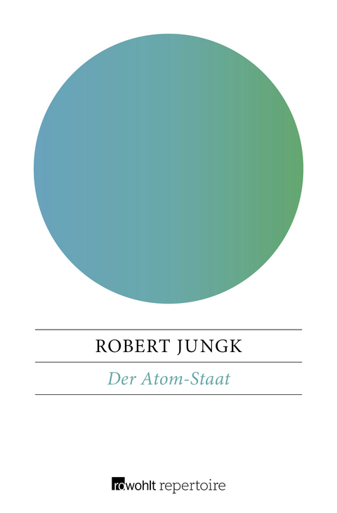 Der Atom-Staat - Robert Jungk