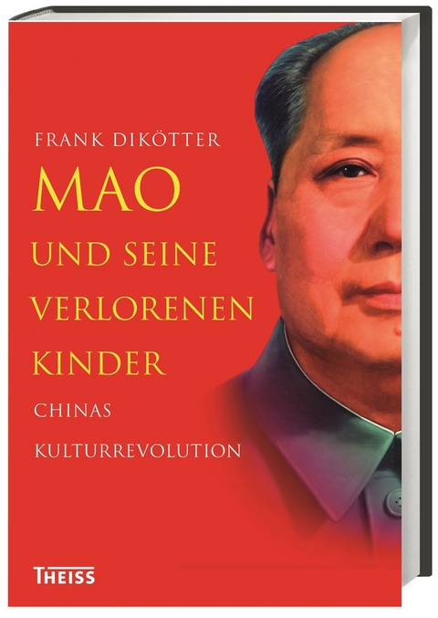 Mao und seine verlorenen Kinder - Frank Dikötter