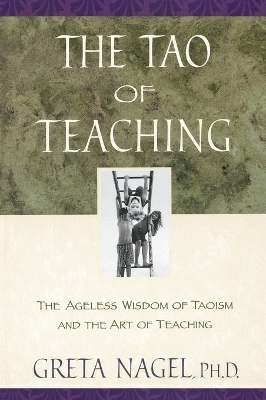 The Tao of Teaching - Greta K. Nagel