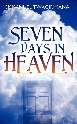 Seven Days in Heaven - Emmanuel Twagirimana