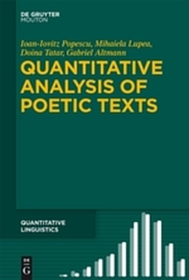 Quantitative Analysis of Poetic Texts - Ioan-Iovitz Popescu, Mihaiela Lupea, Doina Tatar, Gabriel Altmann