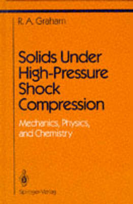 Solids Under High-Pressure Shock Compressio - R. A. Graham