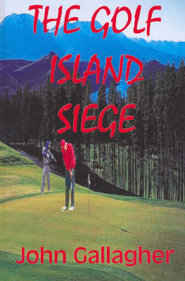 The Golf Island Siege - John Gallagher