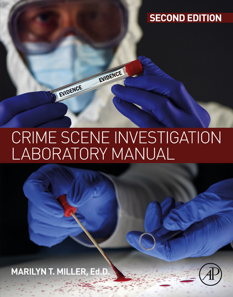 Crime Scene Investigation Laboratory Manual -  Marilyn T Miller