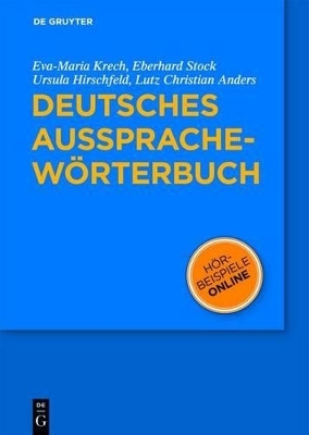 Deutsches Aussprachewörterbuch - Eva-Maria Krech, Eberhard Stock, Ursula Hirschfeld, Lutz-Christian Anders