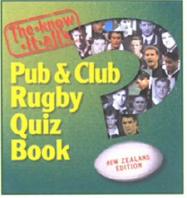 The Know-it-alls Pub and Club Rugby Quiz Book - Paul Neazor