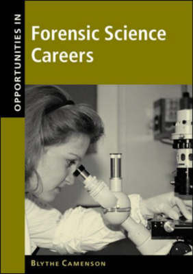Opportunities in Forensic Science Careers - Blythe Camenson