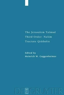 The Jerusalem Talmud. Third Order: Našim / Tractate Qiddušin - 