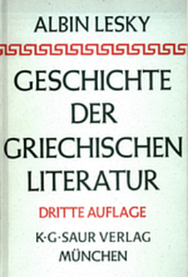 Geschichte der griechischen Literatur - Albin Lesky