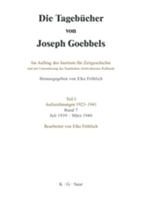 Fröhlich, Elke: Die Tagebücher von Joseph Goebbels. Aufzeichnungen 1923-1941 / Juli 1939 - März 1940