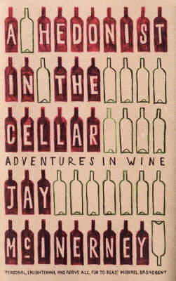 A Hedonist in the Cellar - Jay McInerney