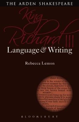 King Richard III: Language and Writing -  Rebecca Lemon