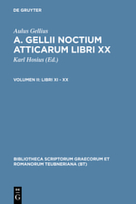 Aulus Gellius: A. Gellii Noctium Atticarum libri XX / Libri XI – XX - Aulus Gellius