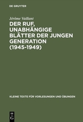 Der Ruf, unabhängige Blätter der jungen Generation (1945–1949) - Jérôme Vaillant