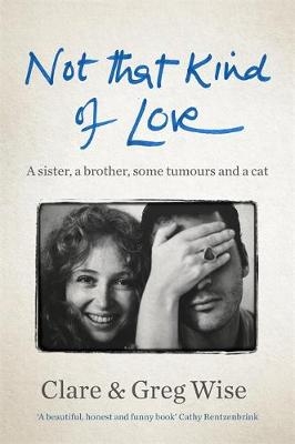 Not That Kind of Love -  Clare Wise,  Greg Wise